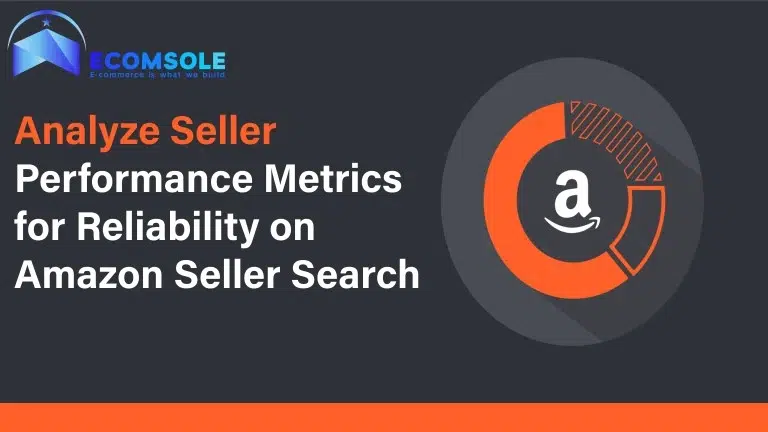 Analyze Seller Performance Metrics for Reliability on Amazon Seller Search