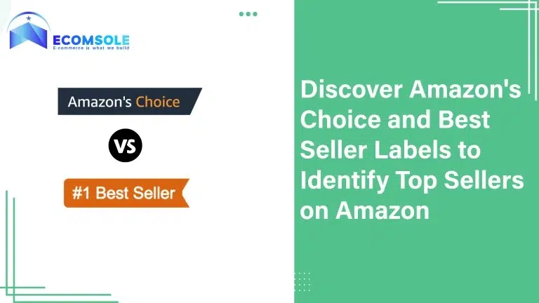Discover Amazon's Choice and Best Seller Labels to Identify Top Sellers on Amazon