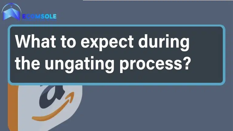 What to expect during the ungating process