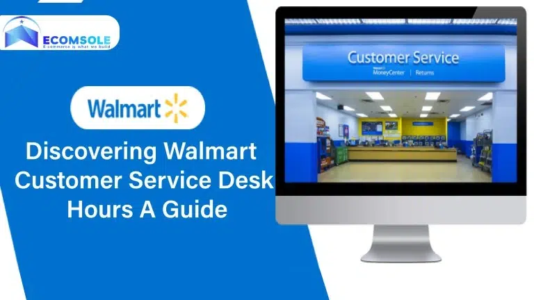 Discovering Walmart Customer Service Desk Hours A Guide