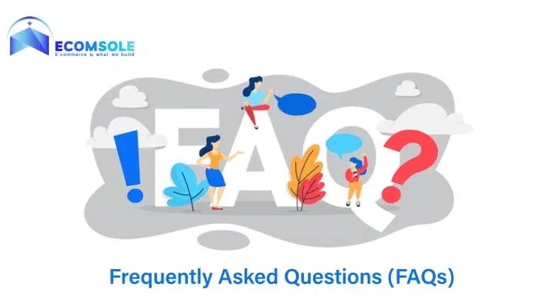 Frequently Asked Questions FAQs EcomSole