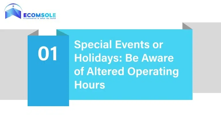 Special Events or Holidays: Be Aware of Altered Operating Hours