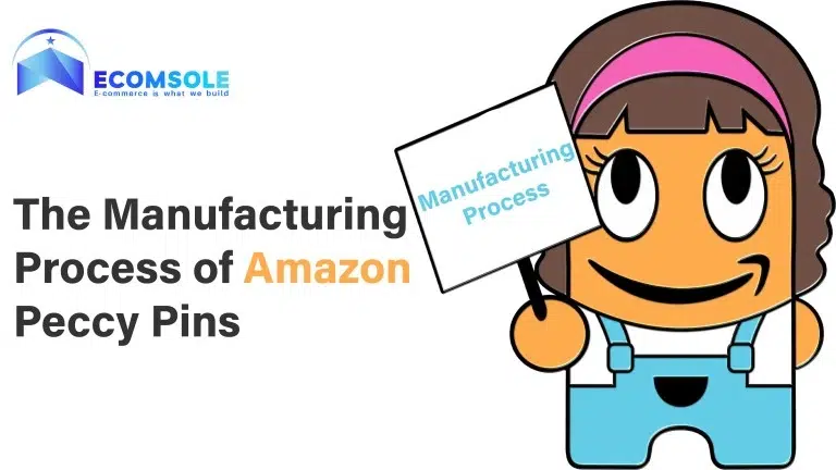 The Manufacturing Process of Amazon Peccy Pins