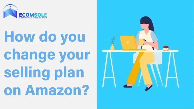 How do you change your selling plan on Amazon