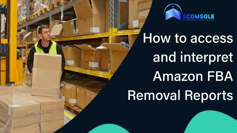 How to access and interpret Amazon FBA Removal Reports