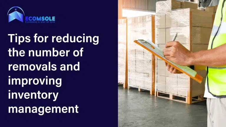 Tips for reducing the number of removals and improving inventory management
