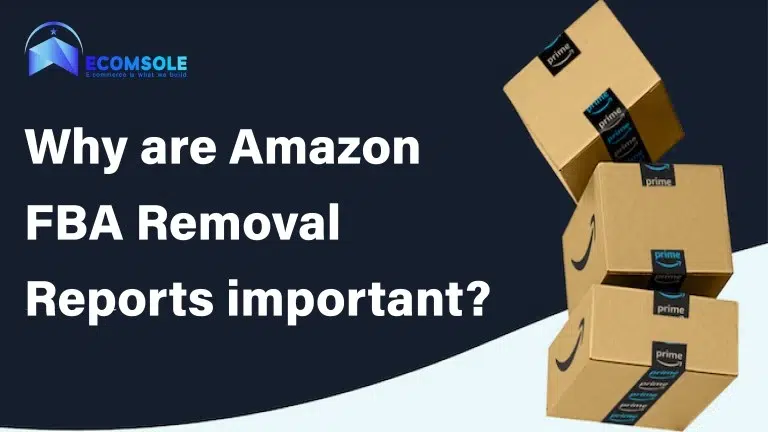 Why are Amazon FBA Removal Reports important