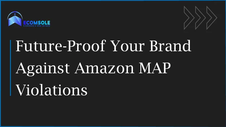Future-Proof Your Brand Against Amazon MAP Violations