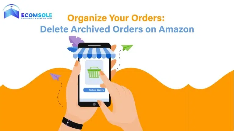 Delete Archived Orders on Amazon