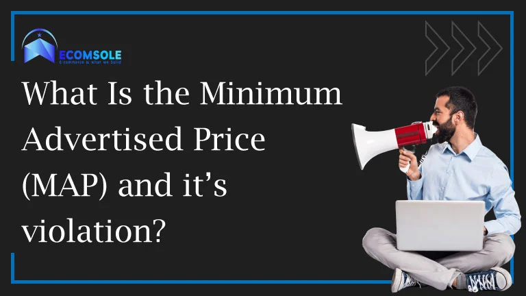 What Is the Minimum Advertised Price (MAP) and it’s violation