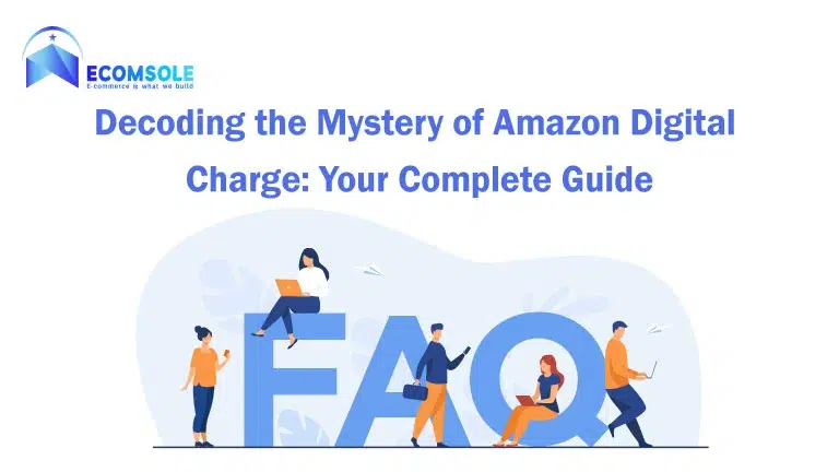 Decoding the Mystery of Amazon Digital Charge Your Complete Guide Conclusion FAQs