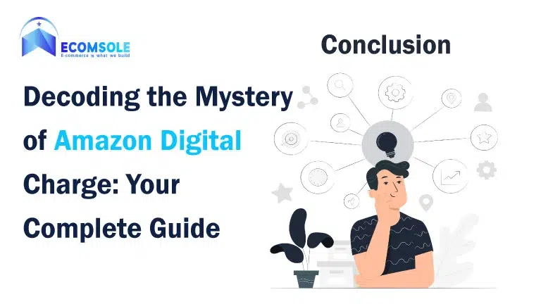 Decoding the Mystery of Amazon Digital Charge Your Complete Guide Conclusion