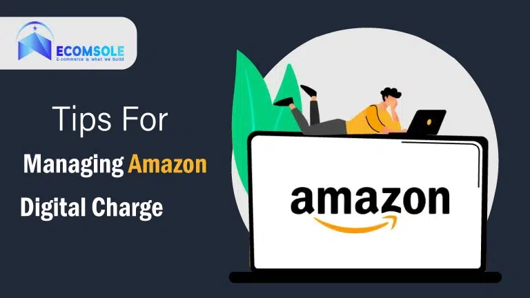 Tips For Managing Amazon Digital Charge