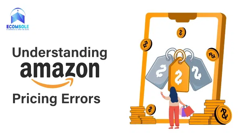 Understanding Amazon Pricing Errors: A Comprehensive Guide