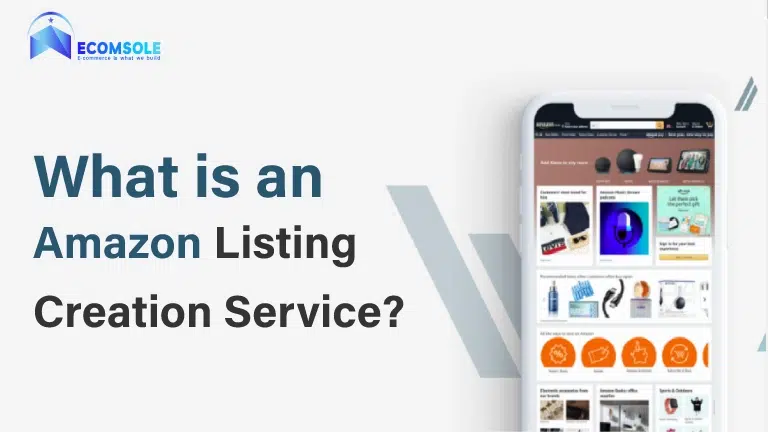 What is an Amazon Listing Creation Service? Explained