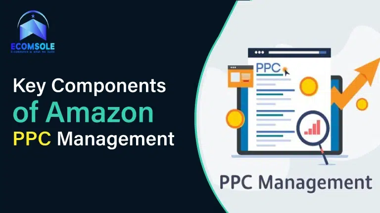 Key Components of Amazon PPC Management: Essential Elements