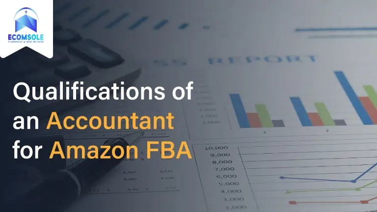 Qualifications of an Accountant for Amazon FBA: Essential Criteria
