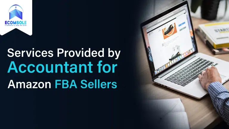 Services Provided by Accountant for Amazon FBA Sellers: Essential Offerings