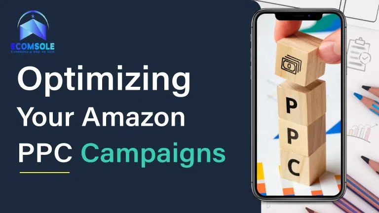Optimizing Your Amazon PPC Campaigns: Strategies for Success