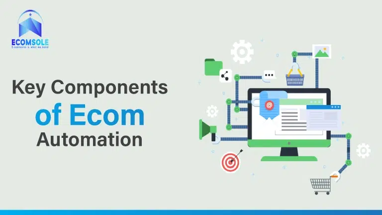 Key Components of Ecom Automation: Essential Elements