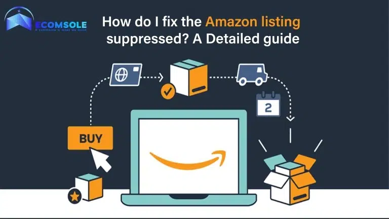 How to Fix Amazon Listing Suppressed: A Detailed Guide