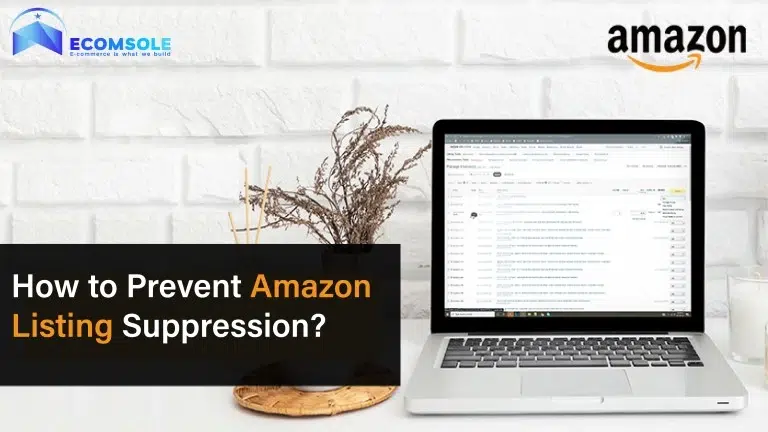 How to Prevent Amazon Listing Suppression: Effective Strategies