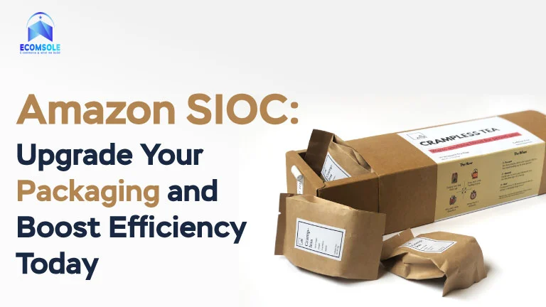 Amazon SIOC: Upgrade Your Packaging and Boost Efficiency Today