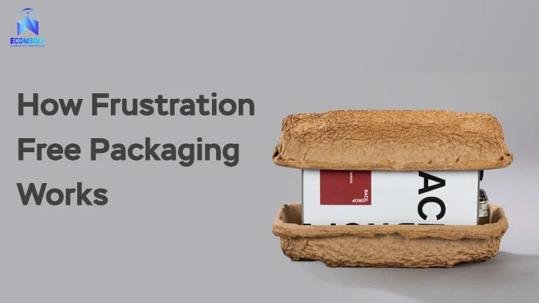 How Frustration-Free Packaging Works: Simplified and Eco-Friendly