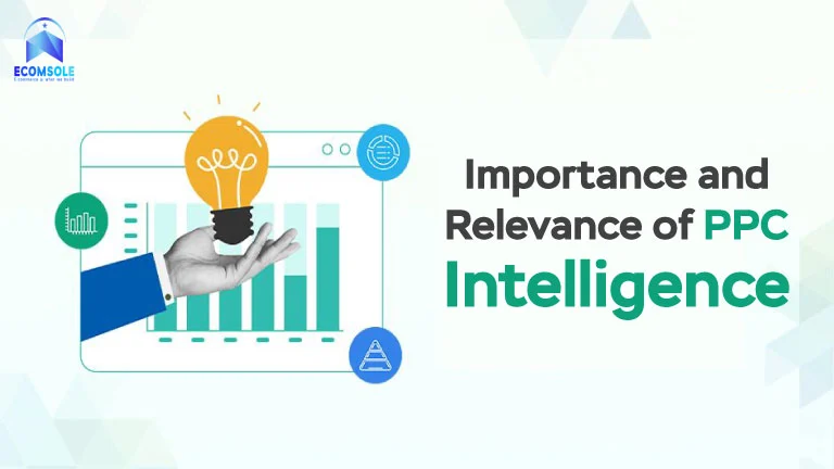 Importance and Relevance of PPC Intelligence: Optimizing Campaigns