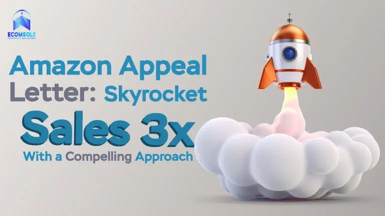 Amazon Appeal Letter: Skyrocket Sales 3x with a Compelling Approach