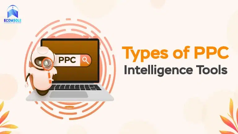 Types of PPC Intelligence Tools: Enhancing Campaign Performance