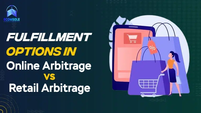 Fulfillment Options in Online Arbitrage vs Retail Arbitrage