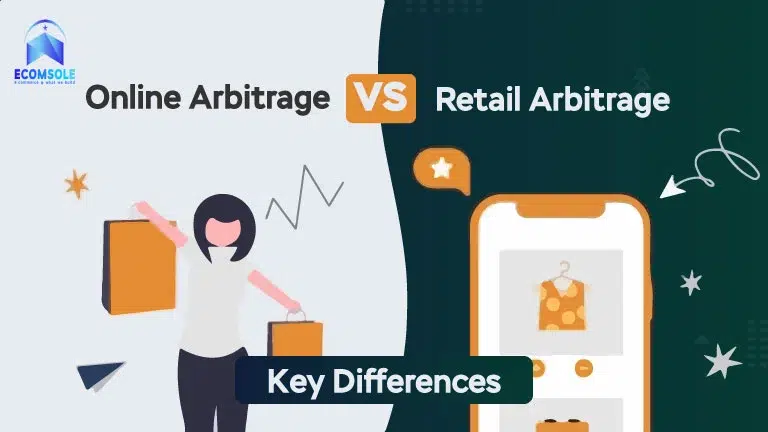 Online Arbitrage vs Retail Arbitrage Key Differences